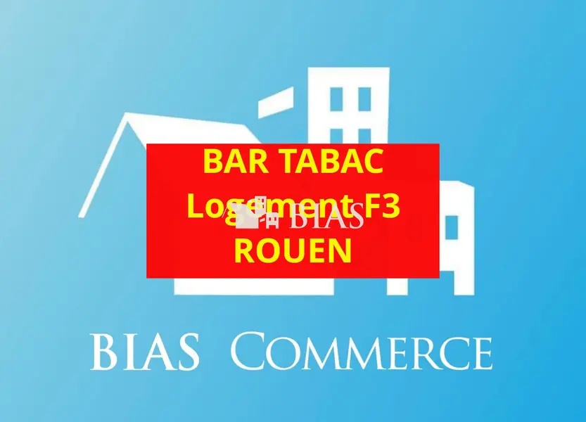 BAR TABAC FDJ - OPPORTUNITÉ RARE À ROUEN avec LOGEMENT 3 CHAMBRES